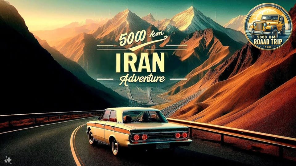 Road Trip in Iran A 5000km crazy Journey from Tehran to Hormuz Island